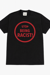 “Stop Being Racist “